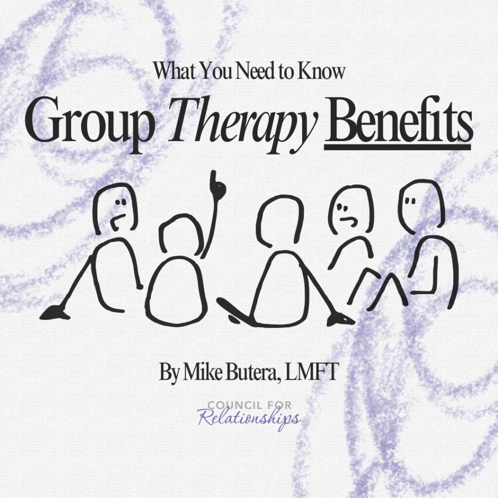 Stylized illustration of a group of five people sitting in a circle, with one person raising their hand. The title reads 'What You Need to Know: Group Therapy Benefits' in bold, followed by 'By Mike Butera, LMFT' and the Council for Relationships logo at the bottom.