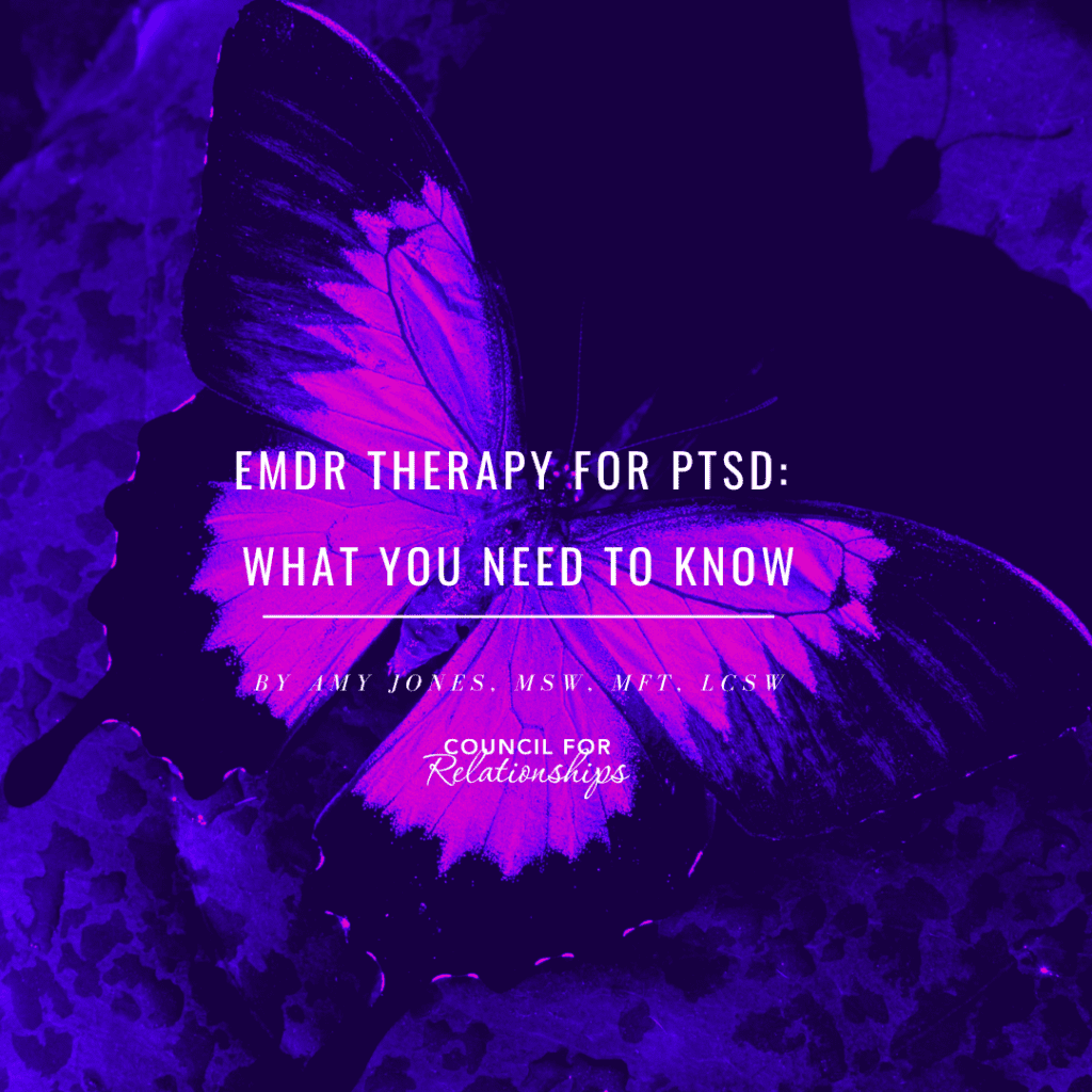 Image of a purple and pink butterfly with the text 'EMDR Therapy for PTSD: What You Need to Know' overlaid. Below the title, it reads 'By Amy Jones, MSW, MFT, LCSW' and 'Council for Relationships.' The butterfly and text are set against a dark purple background.