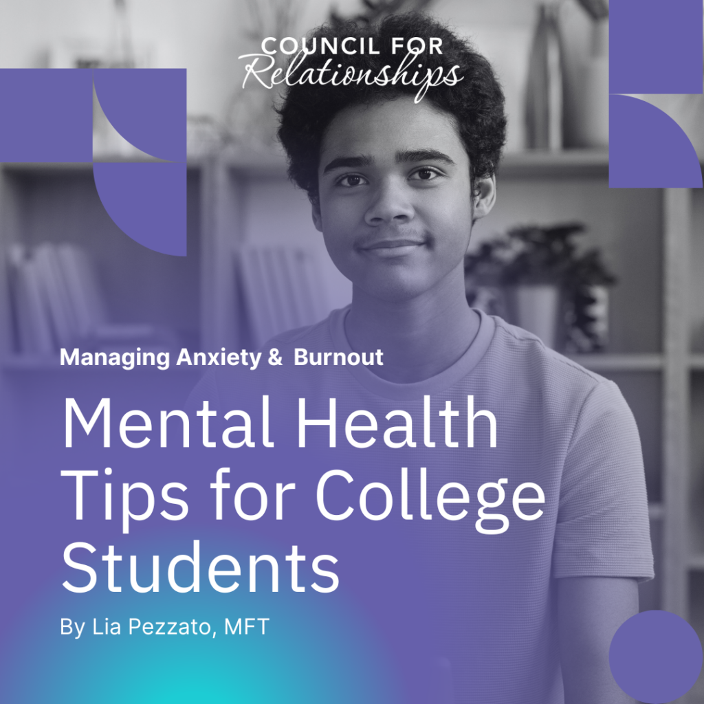 Young college student in a relaxed pose, representing the focus on mental health. The image includes text that reads 'Council for Relationships - Managing Anxiety & Burnout: Mental Health Tips for College Students' by Lia Pezzato, MFT. The background features a calm indoor setting with books and plants, emphasizing a supportive environment for managing stress.