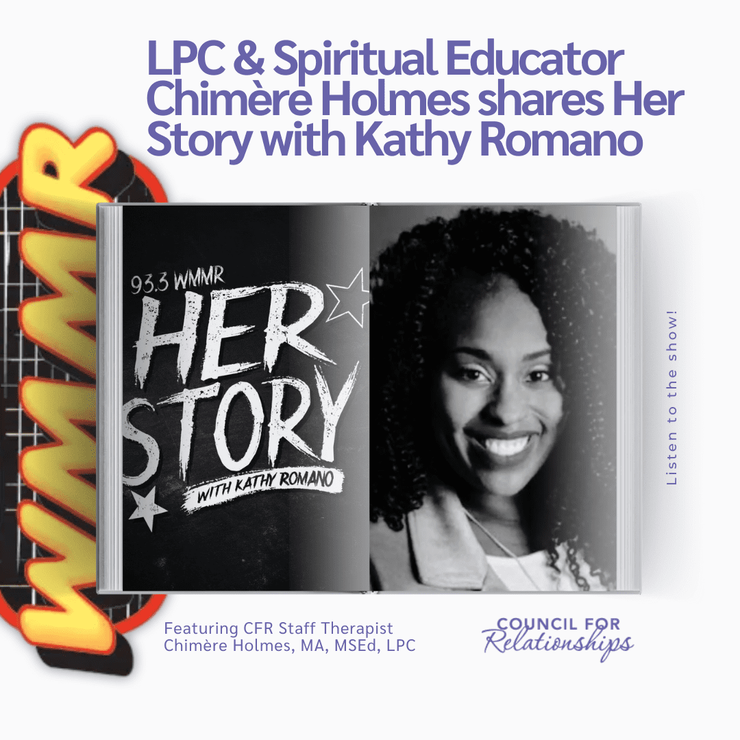 Promotional graphic for 93.3 WMMR's show 'Her Story with Kathy Romano,' featuring LPC & Spiritual Educator Chimère Holmes, a CFR Staff Therapist. The image includes the show's title in bold, artistic text on an open book with Chimère Holmes' smiling portrait on the right page. The left side has the WMMR logo, and the bottom features text highlighting Chimère Holmes' qualifications (MA, MSEd, LPC) and affiliation with Council for Relationships. A call to action to listen to the show is also present.