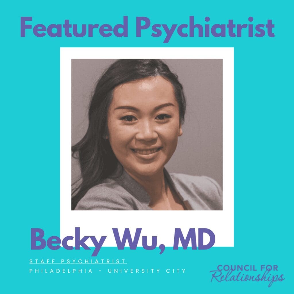 Philadelphia psychiatrist Dr. Becky Wu, MD, smiling and featured as the Staff Psychiatrist at Council for Relationships, located in Philadelphia’s University City.