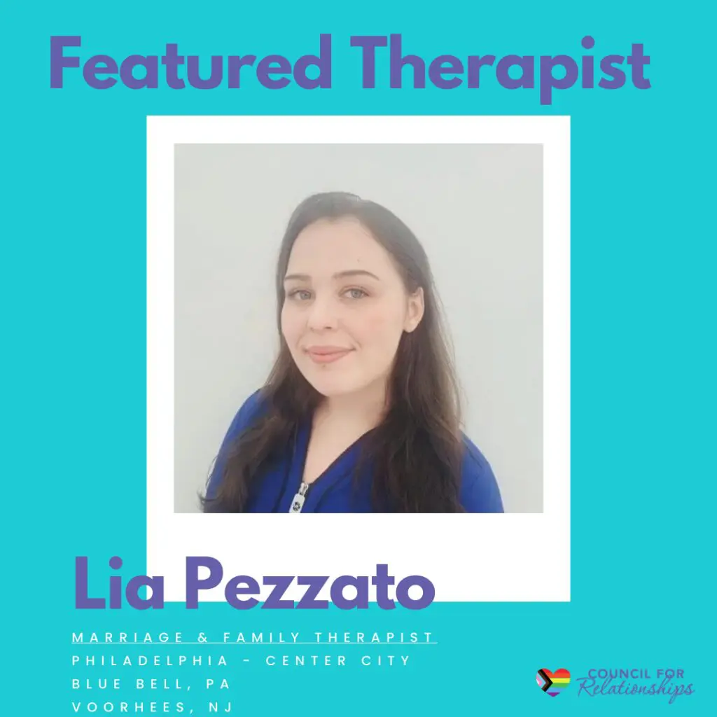 Portrait of queer-affirming therapist in philadelphia, Lia Pezzato, a Marriage & Family Therapist at Council for Relationships, featured as the "Featured Therapist." Lia practices in Philadelphia's Center City, Blue Bell, PA, and Voorhees, NJ. The image includes her name and her areas of service, with a logo in the bottom corner representing Council for Relationships. The background is a bright turquoise with purple text.