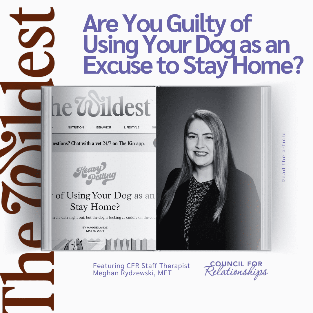 Promotional graphic titled "Are You Guilty of Using Your Dog as an Excuse to Stay Home?" from "The Wildest," featuring CFR Staff Therapist Meghan Rydzewski, MFT. The left side shows a partial view of an article from "The Wildest" with the headline and a subtitle about needing a night out but staying home because of the dog. The right side has a black and white portrait of Meghan Rydzewski smiling, with text below indicating her role as a CFR Staff Therapist. The "Council for Relationships" logo is at the bottom right corner, and "Read the article!" is written vertically on the far right.