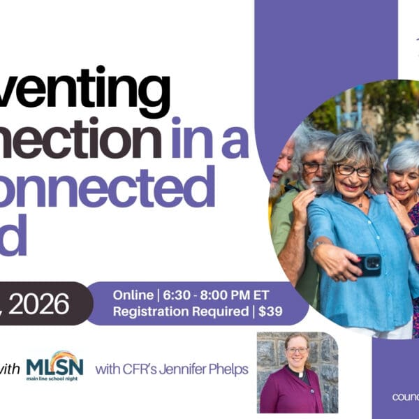 Graphic promoting a Council for Relationships Therapy & Psychiatry online workshop titled “Reinventing Connection in a Disconnected World.” Large headline reads “Reinventing Connection in a Disconnected World.” A date badge reads “March 25, 2026.” Event details banner reads “Online | 6:30 - 8:00 PM ET” and “Registration Required | $39.” Upper right includes the “Council for Relationships” logo with “Therapy & Psychiatry.” Lower left text reads “In Collaboration with MLSN” with the “main line school night” logo, followed by “with CFR’s Jennifer Phelps.” A circular photo shows a group of older adults taking a selfie outdoors. A small headshot of Jennifer Phelps appears near the bottom. Bottom right text reads “councilforrelationships.org/events.”