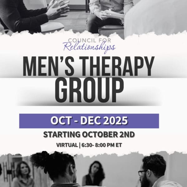 A torn-paper–style banner frames a grayscale photo of a small group seated in a circle, speaking and listening. Centered beneath the Council for Relationships logo is the bold headline “MEN’S THERAPY GROUP.” A purple bar reads “OCT – DEC 2025,” and below it are the words “STARTING OCTOBER 2ND” and “VIRTUAL | 6:30–8:00 PM ET.”