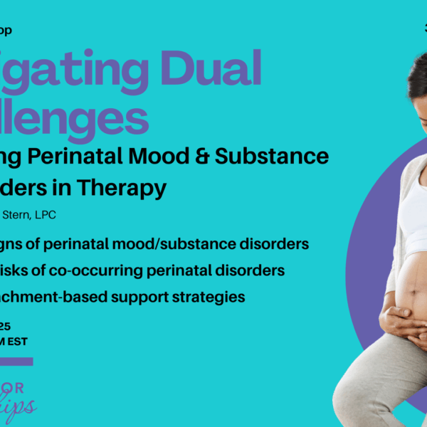 Graphic for online workshop titled 'Navigating Dual Challenges: Addressing Perinatal Mood & Substance Use Disorders in Therapy' with instructor Ariel Stern, LPC. Includes three bullet points: Identify signs of perinatal mood/substance disorders; Describe risks of co-occurring perinatal disorders; Apply attachment-based support strategies. Workshop date November 19, 2025, from 9:00 AM to 12:00 PM EST. Council for Relationships logo at bottom. Image of a pregnant person looking down at their belly on the right.