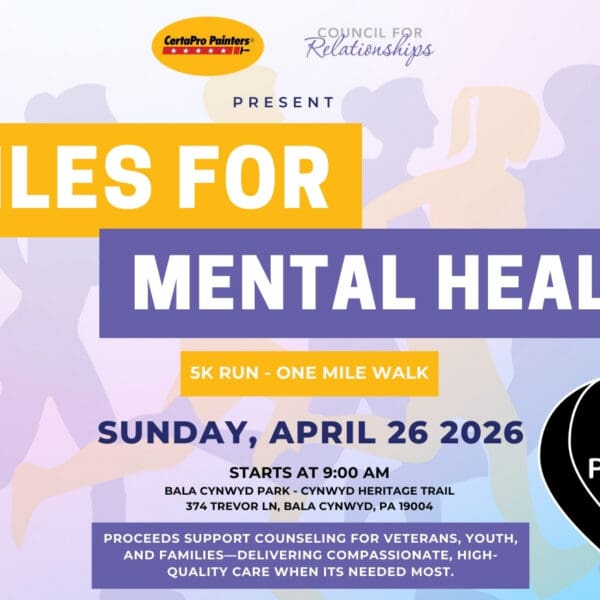 Promotional graphic for Miles for Mental Health 5K Run and One Mile Walk. Logos for CertaPro Painters and Council for Relationships at top with the word “Present.” Large text reads “MILES FOR MENTAL HEALTH.” Subtext: “5K Run – One Mile Walk.” Event details: “Sunday, April 26, 2026. Starts at 9:00 AM. Bala Cynwyd Park – Cynwyd Heritage Trail, 374 Trevor Ln, Bala Cynwyd, PA 19004.” Footer text: “Proceeds support counseling for Veterans, youth, and families—delivering compassionate, high-quality care when it’s needed most.” Black heart graphic reads “YOU ARE POWERFUL.”