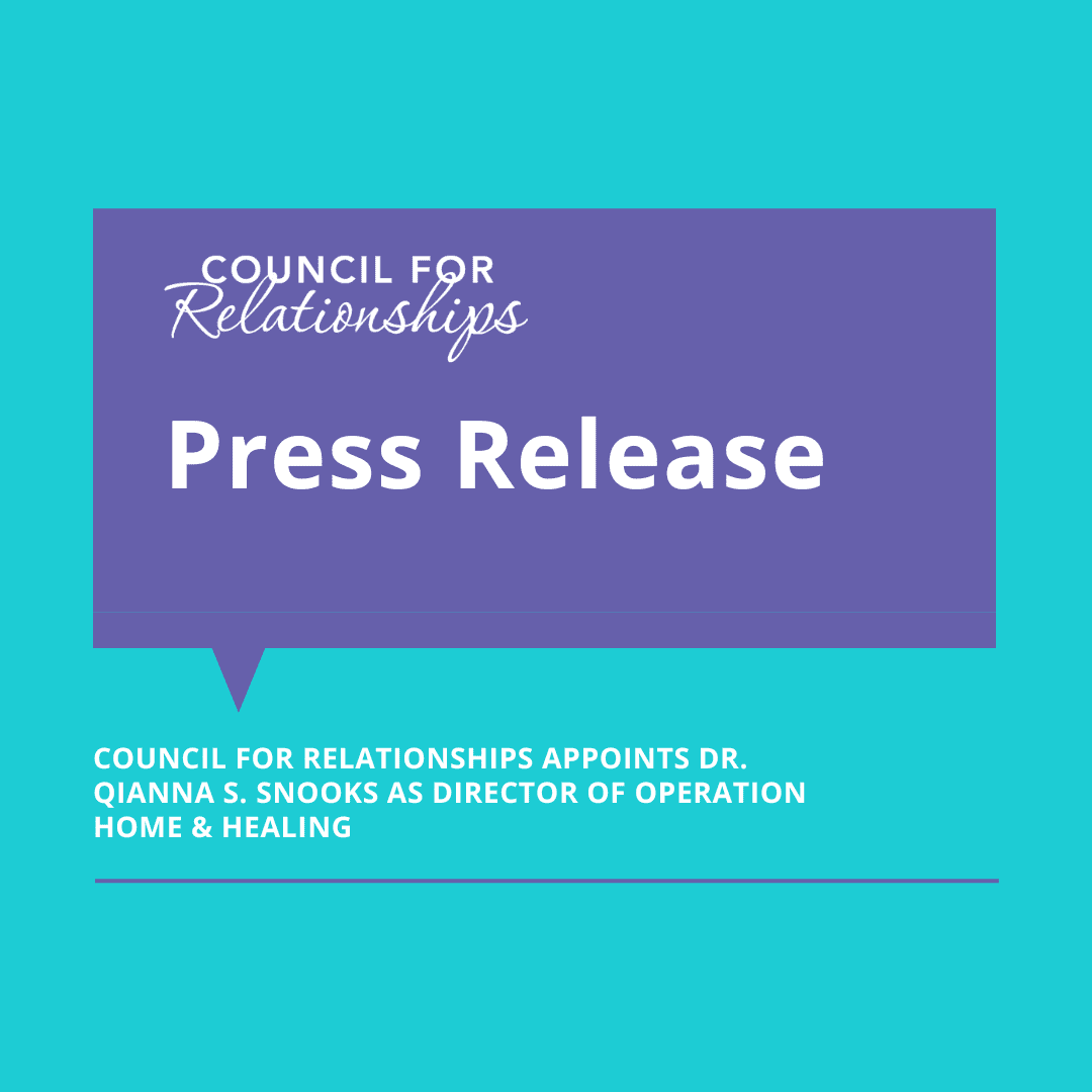 Graphic announcing a press release from Council for Relationships. The background is turquoise, and a purple speech bubble contains the text 'Press Release.' Below, in white text, it reads: 'Council for Relationships appoints Dr. Qianna S. Snooks as Director of Operation Home & Healing.'