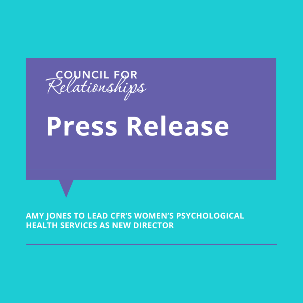 A press release graphic from Council for Relationships. The top section has a purple speech bubble with white text that reads "Council for Relationships" and "Press Release." Below, in white text on a teal background, it says, "Amy Jones to lead CFR's Women's Psychological Health Services as new Director."