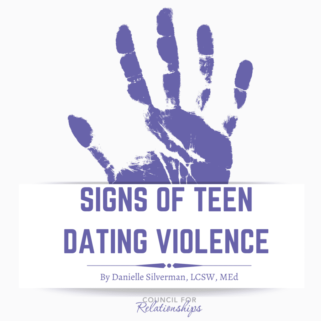 Cover image for a resource on 'Signs of Teen Dating Violence,' featuring a white handprint on a purple background, symbolizing a call to awareness. Below the handprint, the title reads in bold, 'SIGNS OF TEEN DATING VIOLENCE' by Danielle Silverman, LCSW, MEd, for the Council for Relationships. The color scheme and imagery convey a serious and informative tone appropriate for the topic.