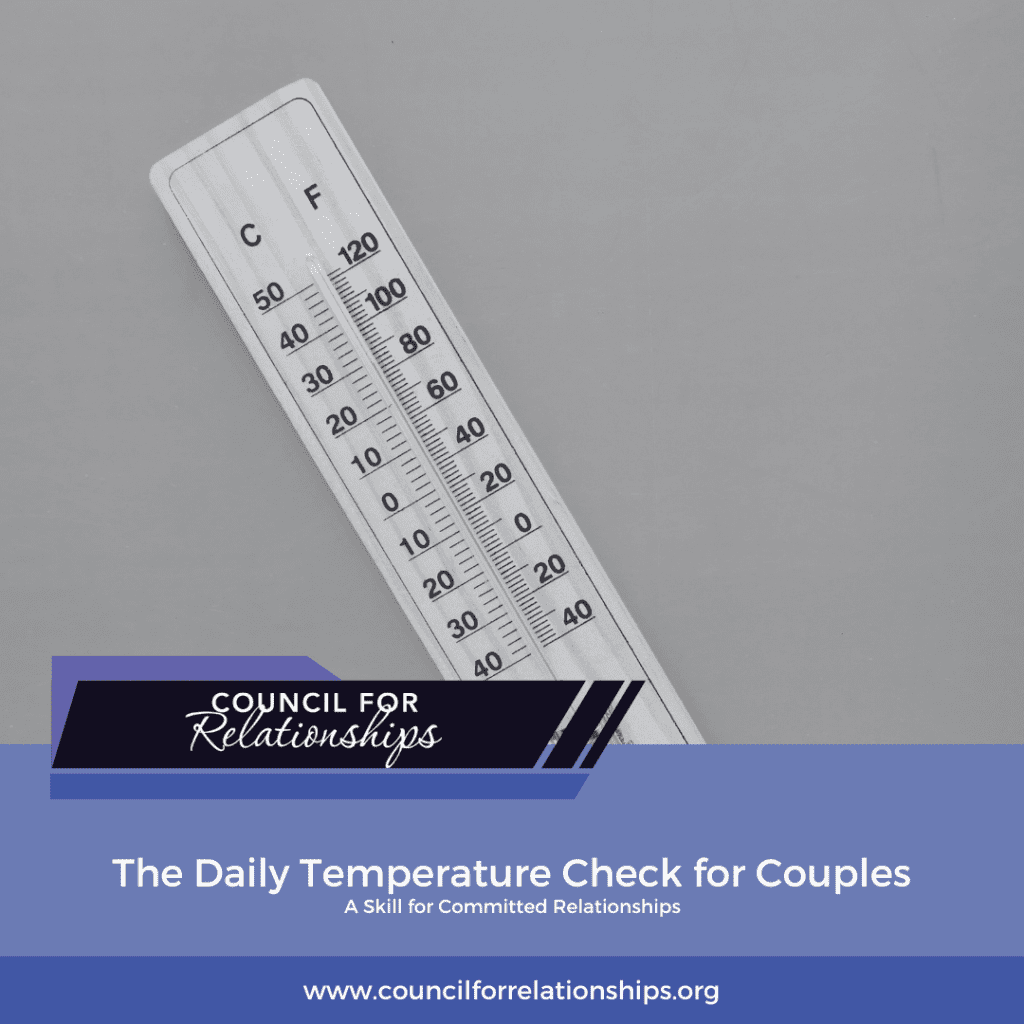 The image shows a thermometer labeled with both Celsius and Fahrenheit scales. It is positioned against a plain background, symbolizing the "Daily Temperature Check for Couples." Below the thermometer, there is text that reads "The Daily Temperature Check for Couples: A Skill for Committed Relationships," with the Council for Relationships logo above it. The bottom text includes the organization's website, encouraging viewers to visit for more information. The image represents a metaphorical "temperature check" as a relationship communication tool.