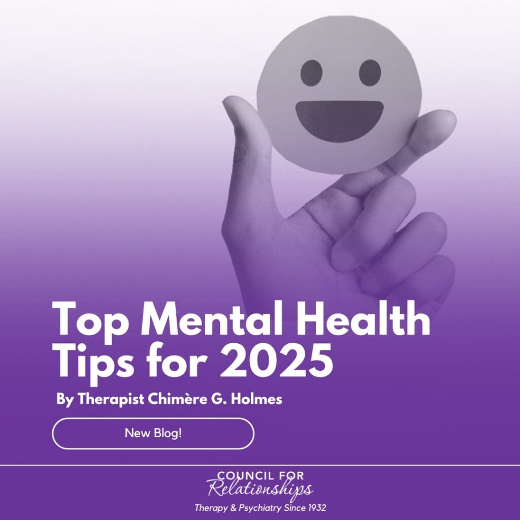 A promotional graphic titled "Top Mental Health Tips for 2025" featuring a hand holding a smiley face emoji on a gradient purple background. Below the title, it credits "By Therapist Chimère G. Holmes" and includes a button labeled "New Blog!" The bottom of the image features the Council for Relationships logo and the tagline "Therapy & Psychiatry Since 1932.