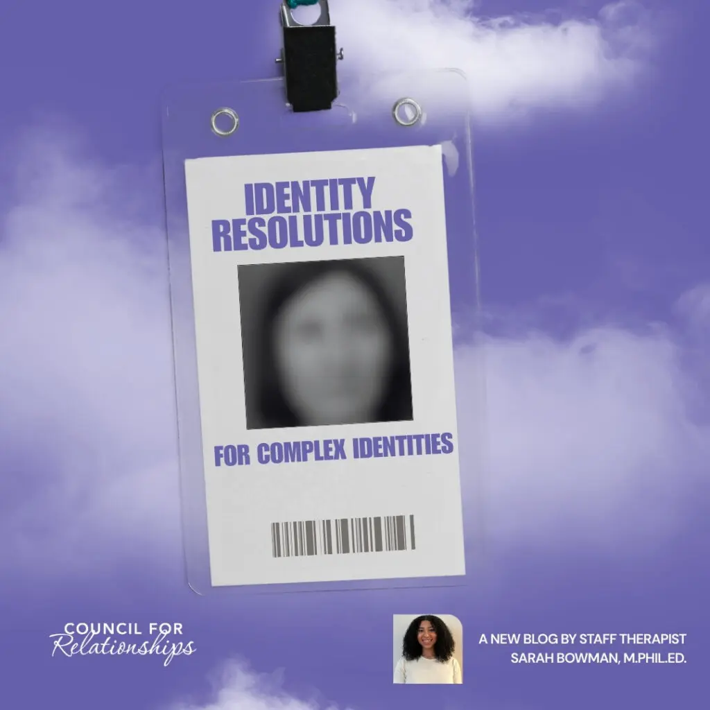 Purple graphic with soft cloud accents. On the right, a lanyard name badge displays the text “IDENTITY RESOLUTIONS” at the top and “FOR COMPLEX IDENTITIES” at the bottom, with a blurred face image and a barcode beneath it. On the left side, the Council for Relationships logo appears above a headshot of Staff Therapist Sarah Bowman. Text reads: “A NEW BLOG BY STAFF THERAPIST SARAH BOWMAN, M.PHIL.ED.”