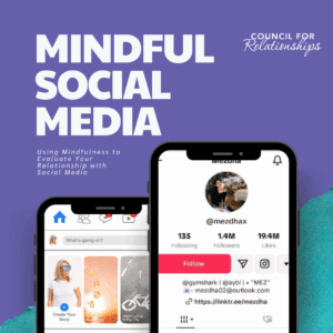 Purple background graphic with the title 'Mindful Social Media' in large white text, the subtitle 'Using Mindfulness to Evaluate Your Relationship with Social Media' by Hannah Reiss, MFT, and two smartphone screens displaying example social media feeds; Council for Relationships logo appears in the upper right corner.