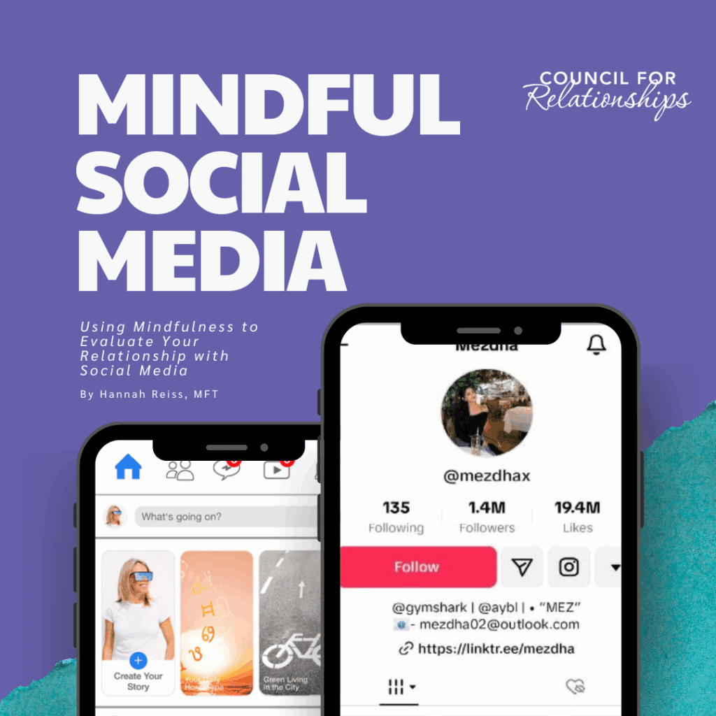 Purple background graphic with the title 'Mindful Social Media' in large white text, the subtitle 'Using Mindfulness to Evaluate Your Relationship with Social Media' by Hannah Reiss, MFT, and two smartphone screens displaying example social media feeds; Council for Relationships logo appears in the upper right corner.