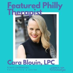 A promotional graphic featuring CFR Staff Therapist Cara Blouin, LPC, who provides therapy for perfectionism. Cara is smiling and wearing a black sleeveless top, with blonde hair styled in waves over one side. The text reads: "Featured Philly Therapist" at the top, and "Cara Blouin, LPC – Staff Therapist – Philadelphia & Online" at the bottom. Cara is a relationships therapist who uses a humanistic therapy and person-centered therapy approach. The background is bright teal with the Council for Relationships logo in the lower right corner.