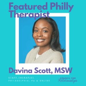 A smiling Black woman with shoulder-length hair and a cream-colored sweater is centered in a white-bordered square against a bright blue background. Purple text at the top reads "Featured Philly Therapist." At the bottom, bold purple text says "Davina Scott, MSW." Smaller turquoise text underneath reads "Staff Therapist, Philadelphia, PA & Online." The Council for Relationships logo appears in the bottom right. Davina Scott is a trauma-informed therapist in Philadelphia who offers IFS therapy to help clients who are feeling stuck in life.