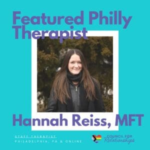 Photo of Hannah Reiss, MFT, a Philadelphia therapist providing individual therapy Philadelphia and couples therapy Philadelphia, featured by Council for Relationships.