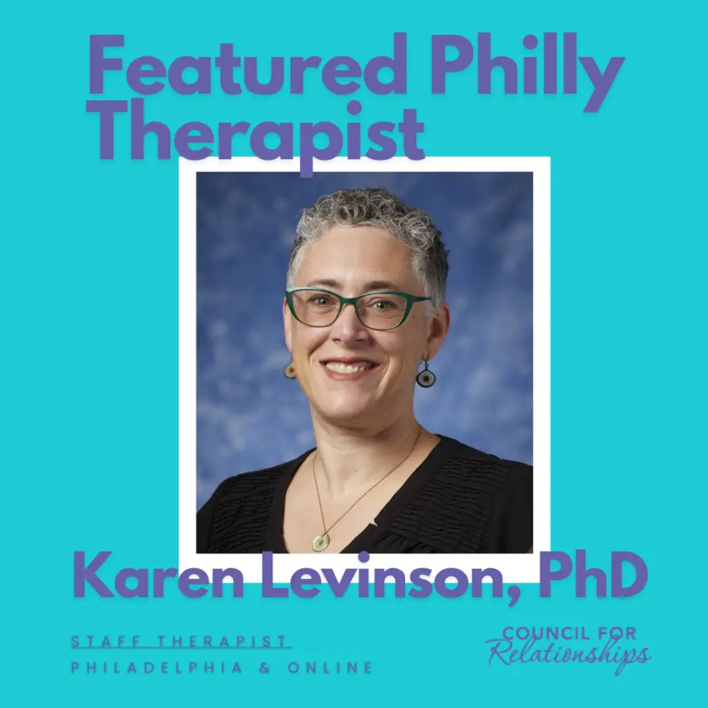 Teal graphic with purple headline text reading “Featured Philly Therapist.” Centered headshot of Karen Levinson, PhD. Large purple text at bottom reads “Karen Levinson, PhD.” Small text reads “Staff Therapist” and “Philadelphia & Online.” Council for Relationships logo appears in the lower right. Primary keyword: therapy for college students.