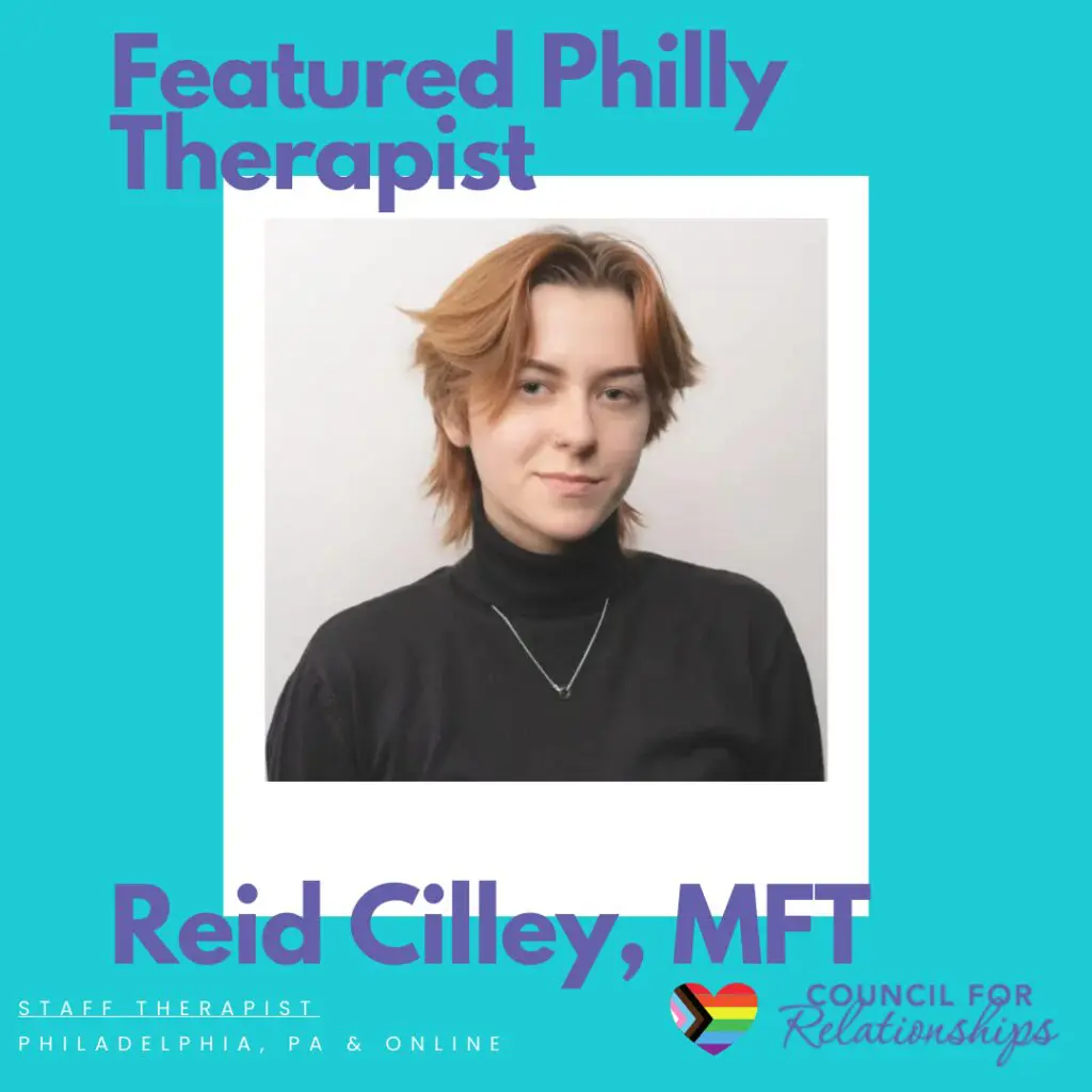 Portrait of Reid Cilley, MFT, a trauma informed therapist at Council for Relationships. Reid, a staff therapist based in Philadelphia and online, specializes in trauma therapy and identity-affirming care. Text overlay reads 'Featured Philly Therapist' with the CFR logo and a pride heart.