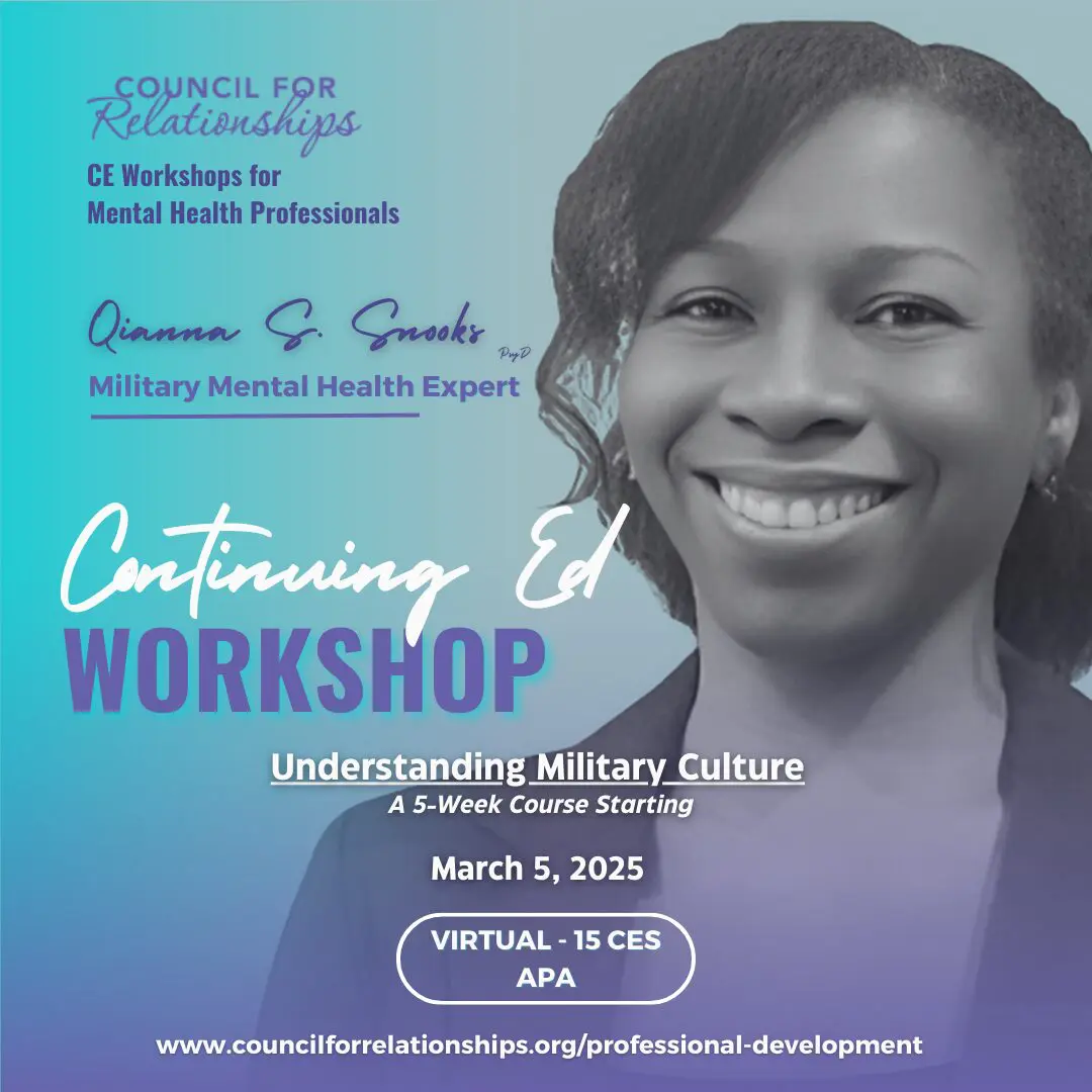 Promotional graphic for a continuing education workshop hosted by Council for Relationships. The image features a smiling Black woman, Dr. Qianna S. Snooks, identified as a 'Military Mental Health Expert.' The background has a gradient of blue and purple hues. The text highlights the workshop titled 'Understanding Military Culture,' a five-week virtual course starting on March 5, 2025, offering 15 APA-approved CEs. The website link for more information is provided at the bottom: www.councilforrelationships.org/professional-development.