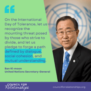 Quote by United Nations Secretary-General, Ban Ki-moon, "On the International Day of Tolerance, let us recognize the mounting threat posed by those who strive to divide, and let us pledge to forge a path defined by dialogue, social cohesion, and mutual understanding."